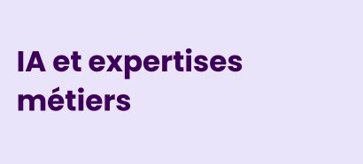 IA et expertises métiers.jpg