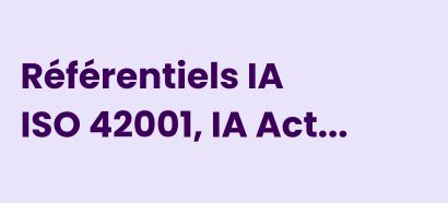 Référentiels IA ISO 42001, IA Act....jpg